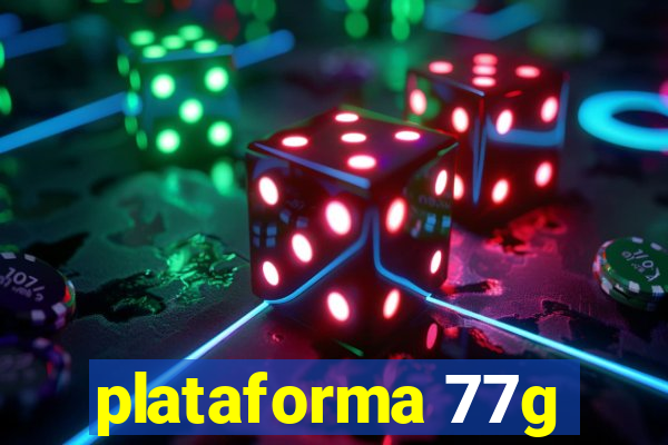 plataforma 77g